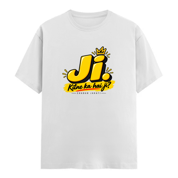 Ji Kitne Ka Hai Ji The OG Tee by Shadab Jakati