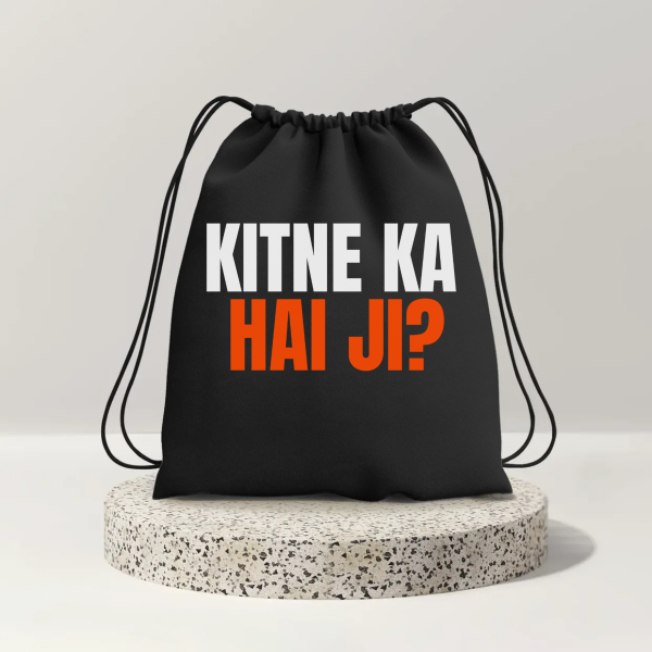 Kitne Ka Hai Ji? Drawstring Bag